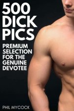 500 Dick Pics Premium Selection for the Genuine Devotee