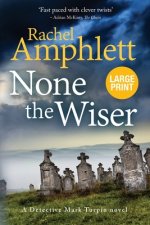 None the Wiser