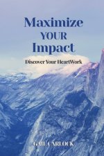 Maximize YOUR Impact