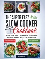 Super Easy Keto Slow Cooker Cookbook