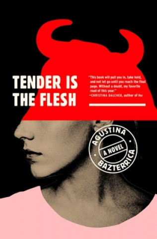 Tender Is the Flesh (Agustina Bazterrica)(Puha kötésű)