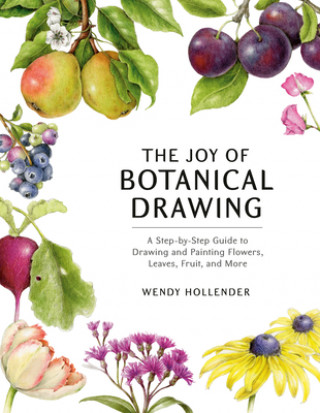 The Joy of Botanical Drawing (Wendy Hollender)(Miękka)
