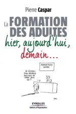 formation des adultes hier, aujourd'hui, demain...