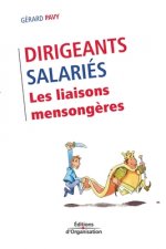Dirigeants/Salaries. Les liaisons mensongeres