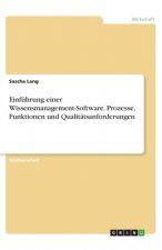 Einführung einer Wissensmanagement-Software. Prozesse, Funktionen und Qualitätsanforderungen
