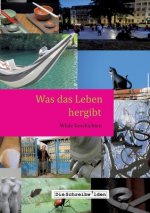 Was das Leben hergibt