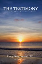 The Testimony of Love, Struggles, Forgiveness, and Compassion