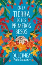 En La Tierra de Los Primeros Besos / In the Land of the First Kisses