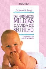 OS Primeiros Mil Dias Da Vida de Seu Filho: Da gestaç?o até tr?s anos de idade