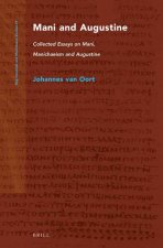 Mani and Augustine: Collected Essays on Mani, Manichaeism and Augustine