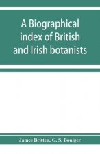 biographical index of British and Irish botanists