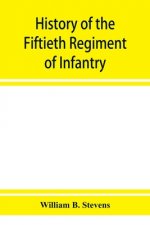 History of the Fiftieth Regiment of Infantry, Massachusetts Volunteer Militia, in the late war of the rebellion
