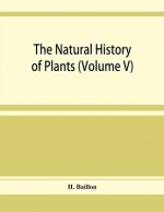 natural history of plants (Volume V)