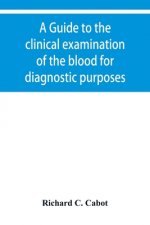 guide to the clinical examination of the blood for diagnostic purposes