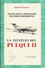 Tecnología e innovación en países emergentes: La aventura del Pulqui II