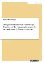 Strategische Allianzen als notwendige Reaktion auf die Herausforderungen des internationalen Luftverkehrsmarktes