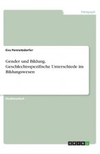 Gender und Bildung. Geschlechtsspezifische Unterschiede im Bildungswesen
