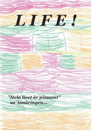 Life !