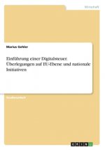 Einführung einer Digitalsteuer. Überlegungen auf EU-Ebene und nationale Initiativen