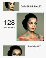 David Bailey: 117 Polaroids