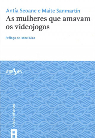 AS MULHERES QUE AMAVAM OS VIDEOJOGOS