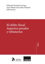 El delito fiscal. Aspectos penales y tributarios