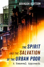 Spirit and the Salvation of the Urban Poor