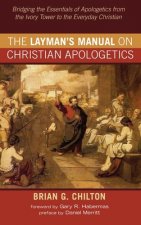 Layman's Manual on Christian Apologetics