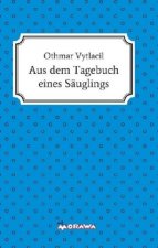 Aus dem Tagebuch eines Säuglings