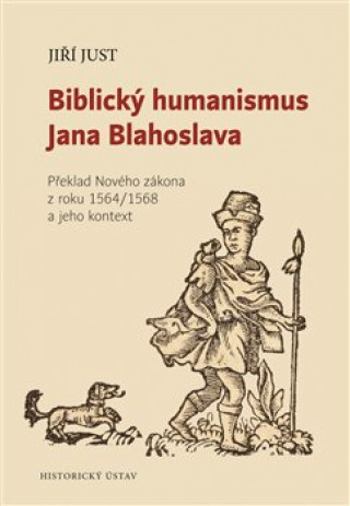 Biblický humanismus Jana Blahoslava