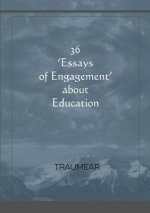 36 Essays of Engagement about Education