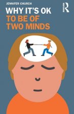 Why It's OK to Be of Two Minds