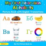 My First Belarusian Alphabets Picture Book with English Translations