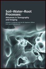 Soil- Water- Root Processes - Advances in Tomography and Imaging