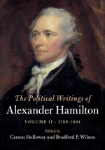 Political Writings of Alexander Hamilton: Volume 2, 1789-1804