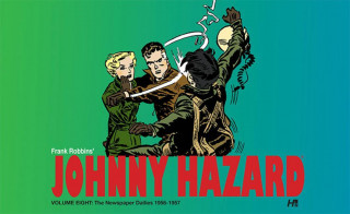 Johnny Hazard The Newspaper Dailies Volume Eight: 1956-1957