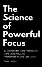 Science of Powerful Focus