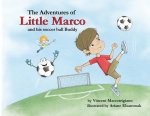 Adventures of Little Marco and His Soccer Ball Buddy
