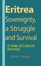 Eritrea Sovereignty, a Struggle and Survival