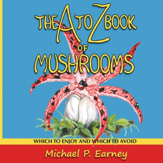 A to Z Book of Mushrooms