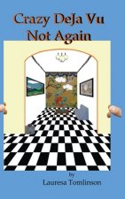 Crazy DeJa Vu - Not Again