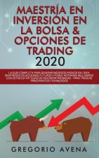 Maestria en Inversion en la Bolsa & Opciones de Trading 2020