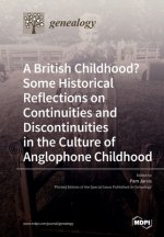 British Childhood? Some Historical Reflections on Continuities and Discontinuities in the Culture of Anglophone Childhood
