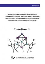 Synthesis of Heterometallic Zinc-Gold and Lanthanide-Transition Metal Carbonyl Complexes and Reactivity Study of Pentaphosphaferrocene Towards Low-Val