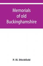 Memorials of old Buckinghamshire