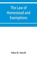 law of homestead and exemptions