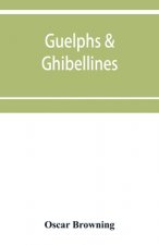 Guelphs & Ghibellines