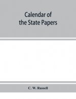 Calendar of the state papers, relating to Ireland, of the reign of James I. 1603-1606. Preserved in Her Majesty's Public Record Office, and elsewhere