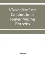 table of the cases contained in the fourteen volumes of the United States digest, First series