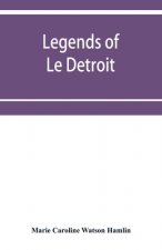 Legends of Le Détroit